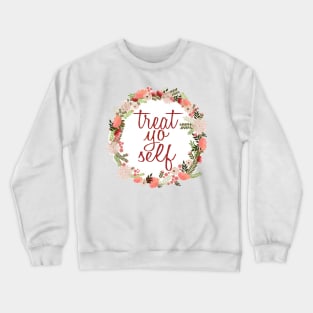 Treat Yo Self Floral Wreath Crewneck Sweatshirt